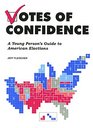 Votes Of Confidence A Young Person's Guide To American Elections