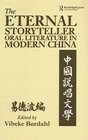 The Eternal Storyteller Oral Literature in Modern China