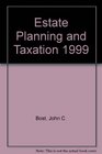 Estate Planning and Taxation 1999