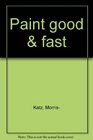 Paint Good and Fast