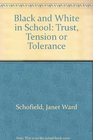Black and White in School Trust Tension or Tolerance