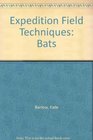 Expedition Field Techniques Bats