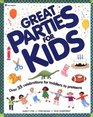 Great Parties for Kids Over 35 Celebrations for Toddlers to Preteens