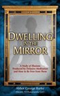 Dwelling in the Mirror A Study of Illusions Produced by Delusive Meditation and How to Be Free from Them