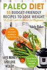 Paleo Diet 55 BudgetFriendly Recipes to Lose Weight A Low Carb Cookbook for Beginners