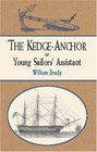 The Kedge Anchor or Young Sailors' Assistant