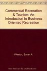 Commercial Recreation  Tourism An Introduction to Business Oriented Recreation