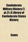 Confederate Military History  A Library of Confederate States History