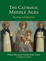 The Catholic Middle Ages A Primary Document Catholic Study Guide