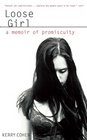 Loose Girl A Memoir of Promiscuity