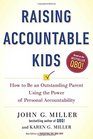 Raising Accountable Kids How to Be an Outstanding Parent Using the Power of Personal Accountability