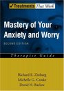 Mastery of Your Anxiety and Worry  Therapist Guide