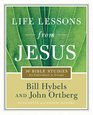 Life Lessons from Jesus 36 Bible Studies for Individuals or Groups