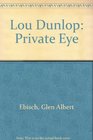 Lou Dunlop Private Eye