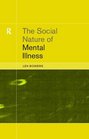 The Social Nature of Mental Illness