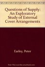 Questions of Supply An Exploratory Study of External Cover Arrangements