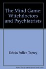 The mind game Witchdoctors and psychiatrists