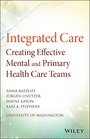 Integrated Care Creating Effective Mental and Primary Health Care Teams