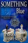 Something Blue: Lord & Lady Hetheridge #3 (Lord & Lady Hetheridge Mystery Series) (Volume 3)