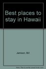Best places to stay in Hawaii