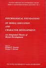 Psychological Foundations of Moral Education and Character Development An Integrated Theory of Moral Development