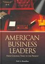 American Business Leaders From Colonial Times to the Present