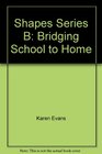 Shapes Series B Bridging School to Home