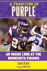 A Tradition of Purple An Inside Look at the Minnesota Vikings