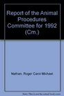 Report of the Animal Procedures Committee for 1992