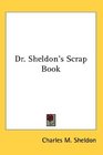 Dr Sheldon's Scrap Book