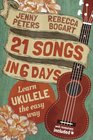 21 Songs in 6 Days Learn Ukulele the Easy Way
