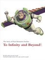 To Infinity and Beyond The Story of Pixar Animation Studios