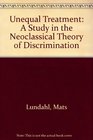Unequal Treatment A Study in the Neoclassical Theory of Discrimination