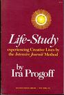 LifeStudy Experiencing Creative Lives by the Intensive Journal Method