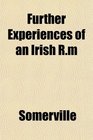 Further Experiences of an Irish Rm