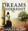 Dreams Underfoot The Newford Collection