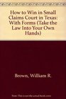 How to Win in Small Claims Court in Texas With Forms