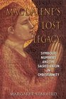 Magdalene's Lost Legacy Symbolic Numbers and the Sacred Union in Christianity