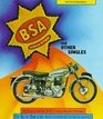 Bsa Gold Star and Other Singles The Postwar Gold Star 'B' 'M' 'C' Ranges Bantam Unit Singles