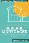 Reverse Mortgages How to use Reverse Mortgages to Secure Your Retirement