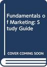 Fundamentals of Marketing Study Guide