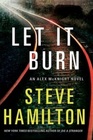 Let It Burn (Alex McKnight, Bk 10)