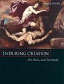 Enduring Creation Art Pain and Fortitude
