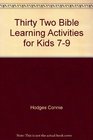 Thirty Two Bible Learning Activities for Kids 7-9