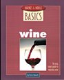 Barnes and Noble Basics Wine An Easy Smart Guide to Enjoying Wine