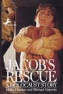 Jacob's Rescue A Holocaust Story