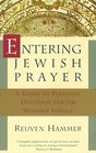 Entering Jewish Prayer  A Guide to Personal Devotion and the Worship Service