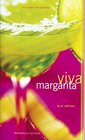 Viva Margarita Fabulous Fiestas in a Glass Munchies and More