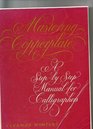 Mastering Copperplate A StepByStep Manual for Calligraphers