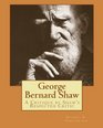 George Bernard Shaw A Critique by Shaw's Respected Critic